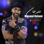 دانلود آهنگ مسعود حاتمی دلبر جان
